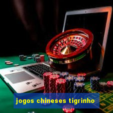 jogos chineses tigrinho